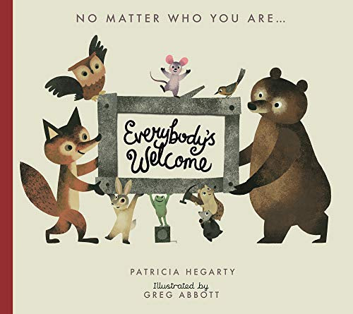 NO MATTER WHO YOU ARE EVERYBODY’S WELCOME BOOK