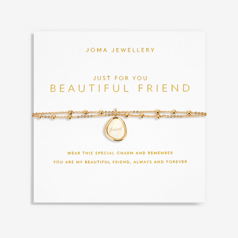 MY MOMENTS 'JUST FOR YOU BEAUTIFUL FRIEND' BRACELET
