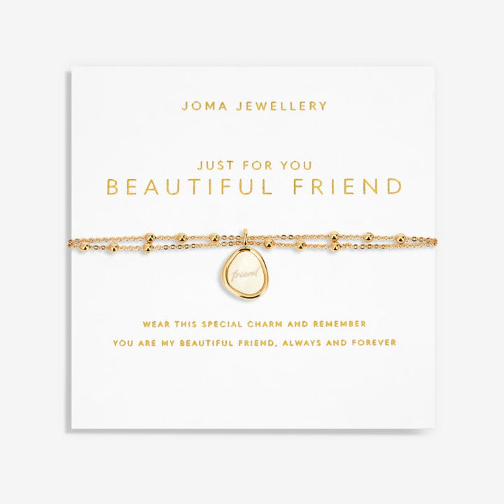 MY MOMENTS 'JUST FOR YOU BEAUTIFUL FRIEND' BRACELET