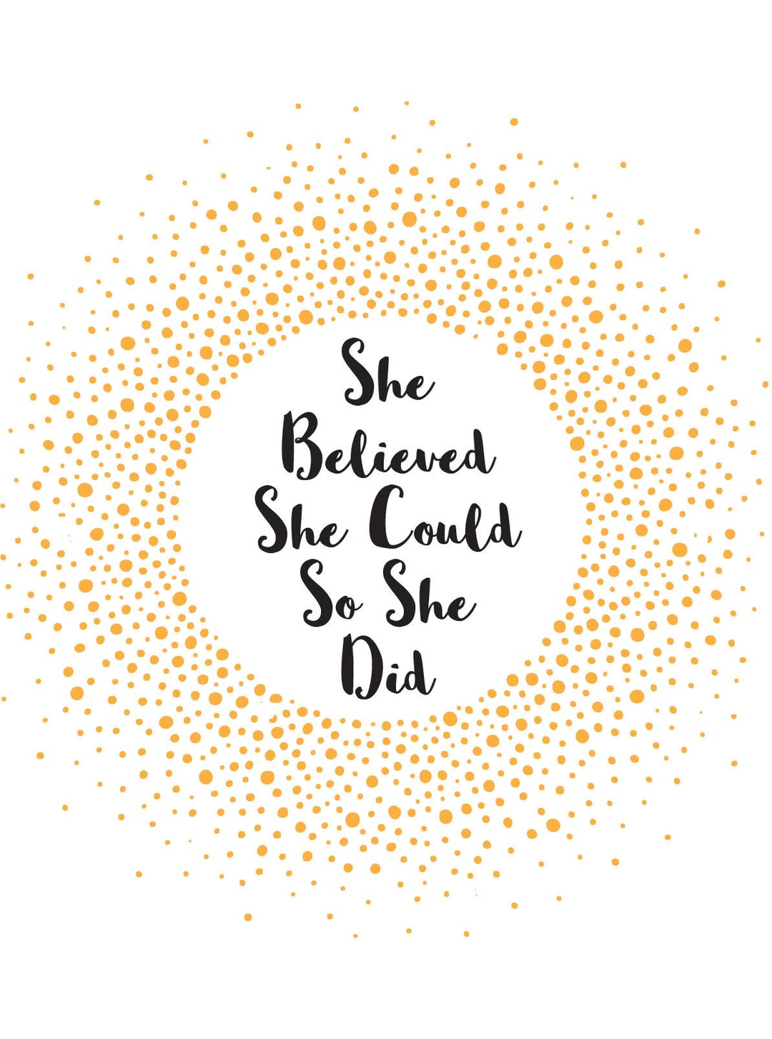 SHE BELIEVED SHE COULD SO SHE DID BOOK