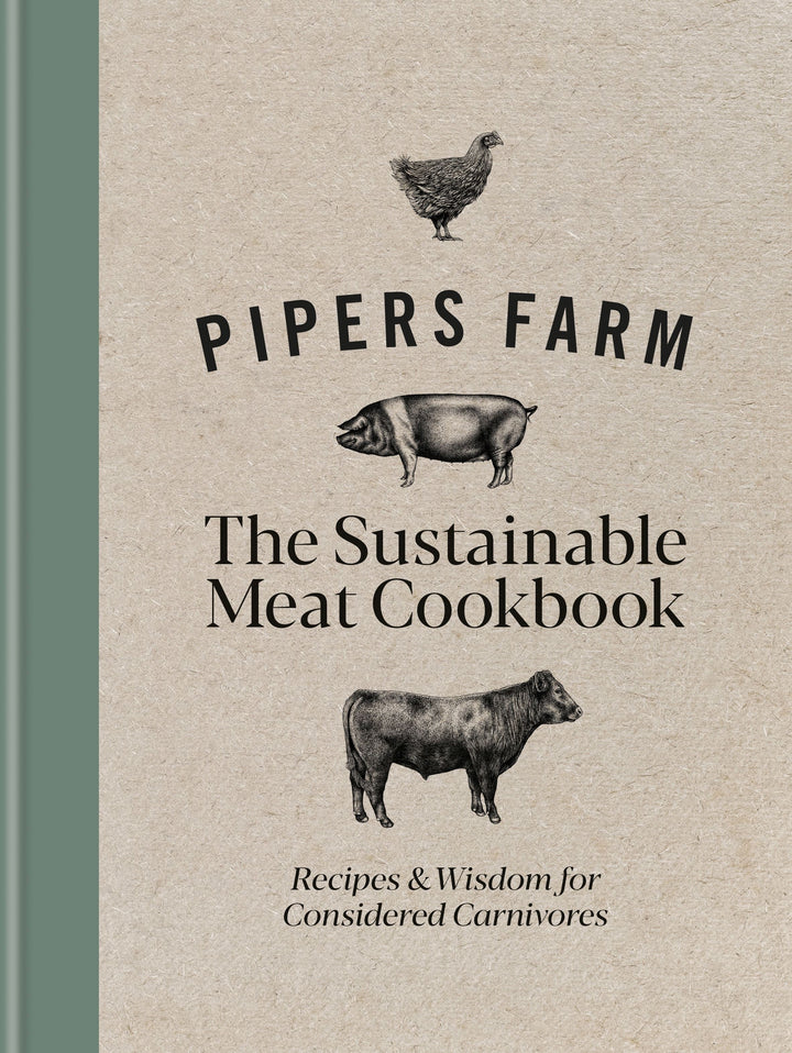 PIPERS FARM THE SUSTAINABLE MEAT COOKBOOK