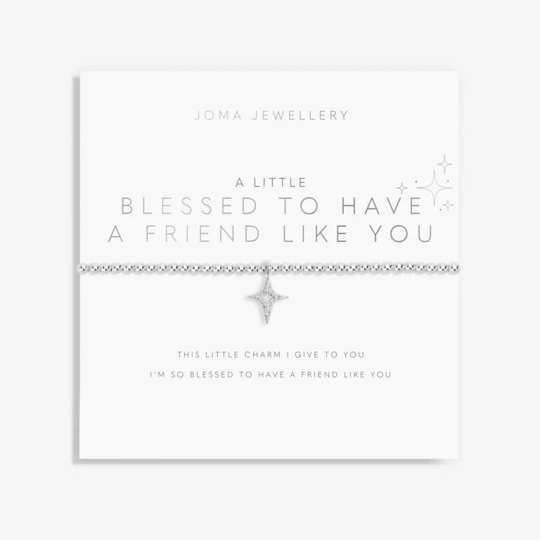 A LITTLE ‘BLESSED TO HAVE A FRIEND LIKE YOU’ BRACELET