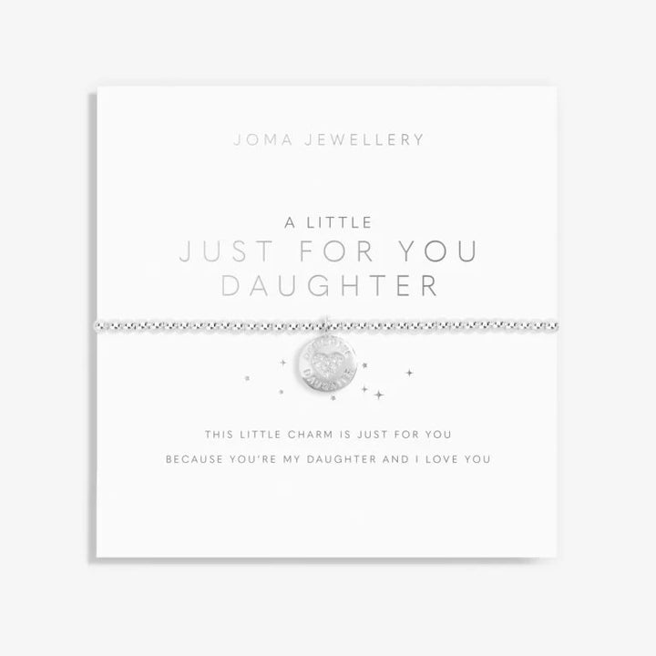 A LITTLE ‘JUST FOR YOU DAUGHTER’ BRACELET