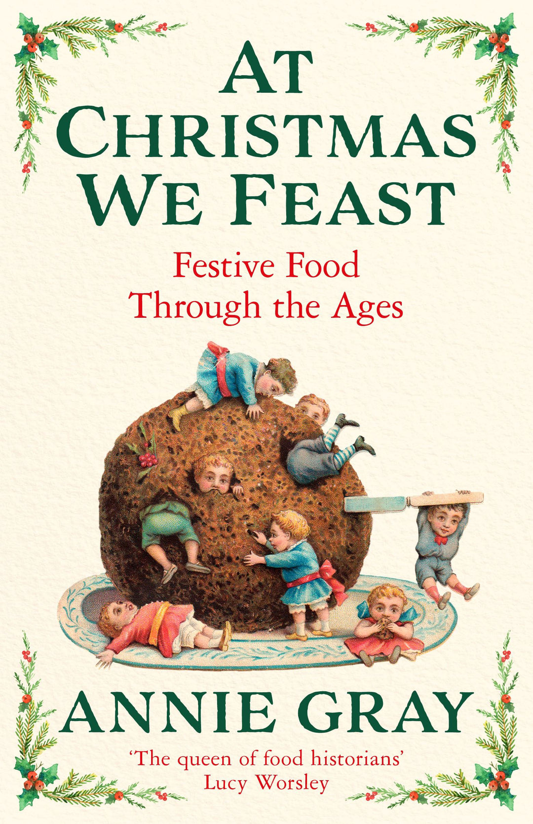 AT CHRISTMAS WE FEAST:FESTIVE FOOD THROUGH THE AGES BOOK