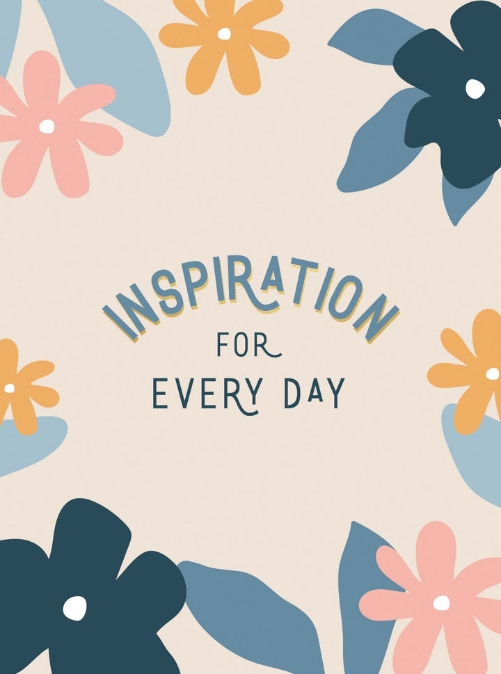 INSPIRATION FOR EVERY DAY BOOK