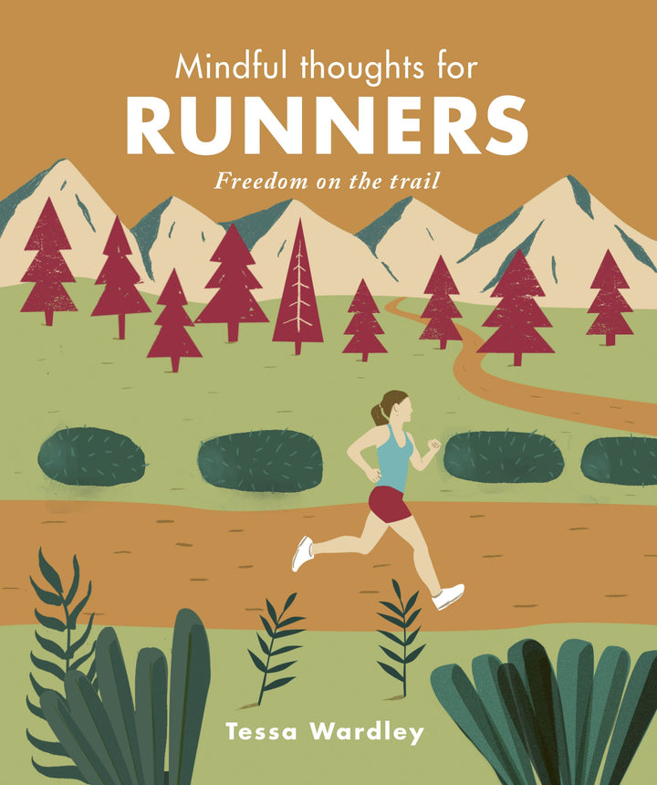 MINDFUL THOUGHTS FOR RUNNERS FREEDOM ON THE TRAIL