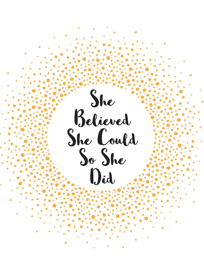 SHE BELIEVED SHE COULD SO SHE DID BOOK