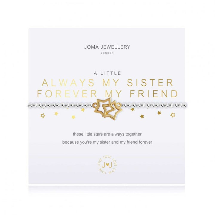 A LITTLE ALWAYS MY SISTER FOREVER MY FRIEND BRACELET