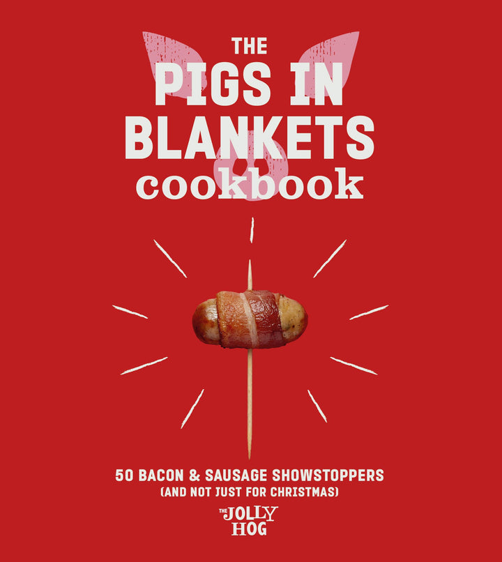 THE PIGS IN BLANKET COOKBOOK