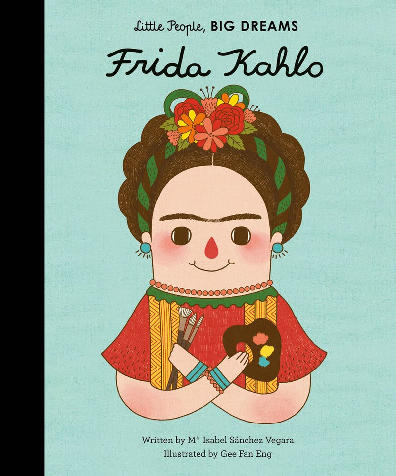 LITTLE PEOPLE BIG DREAMS | FRIDA KAHLO BOOK